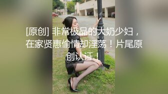 【新片速遞】  姑娘少根茎~两个大奶子上的纹身图案❤️非常诱惑淫荡~看了让人想入非非❤️把她狠狠来操几炮！先冲了~狼友来跟上一起艹死她！[1.1G/MP4/48:31]