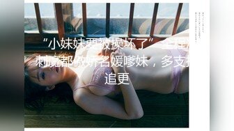 商场尾随偷拍美女裙底风光高颜值花裙美女弯腰拍照粉色窄内侧面路毛+白裙学生妹化妆可爱风妹子白内尿脏了