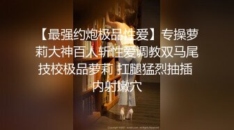 学生制服双马尾【十柒学姐】极度淫荡按头插嘴，吊带白丝美腿，骑乘位深插，坐在椅子上操