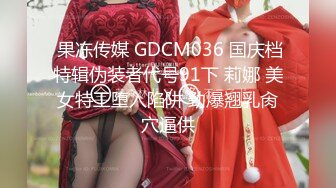 老哥探花约了个颜值不错苗条妹子TP啪啪，洗完澡深喉口交大力猛操非常诱人