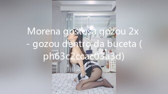 Morena gostosa gozou 2x - gozou dentro da buceta (ph63c2ccac03a3d)