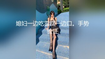 网红豆芽姐剧情演绎技师按摩服务，客人加钱要求啪啪最后口爆…