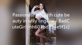 Passionate sex with cute beauty in sexy lingerie - BadCuteGirl (ph603bd394e9f1c)